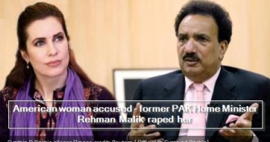 American woman accused - former PAK Home Minister Rehman Malik raped her