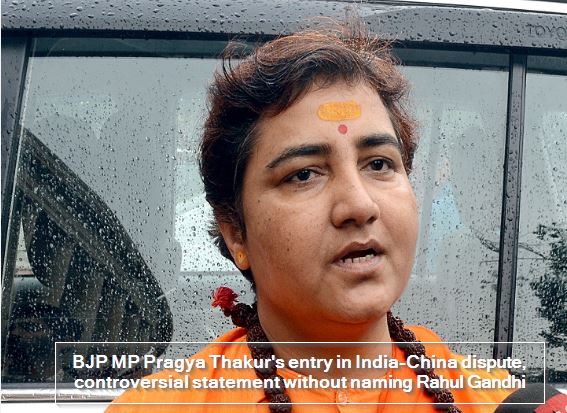 BJP MP Pragya Thakur's entry in India-China dispute, controversial statement without naming Rahul Gandhi