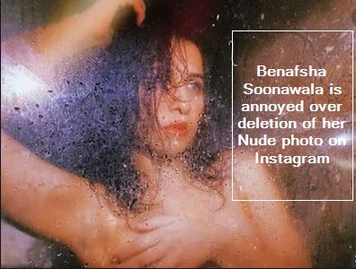 Benafsha Soonawala is annoyed over deletion of her Nude photo on Instagram