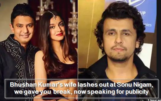Bhushan Kumar's wife lashes out at Sonu Nigam, we gave you break, now speaking for publicity