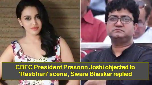CBFC President Prasoon Joshi objected to 'Rasbhari' scene, Swara Bhaskar replied