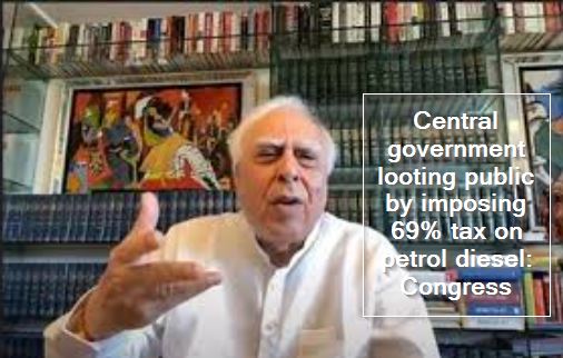 Central government looting public by imposing 69% tax on petrol diesel -Congress