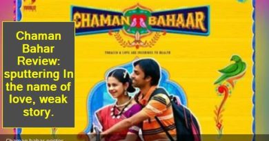 Chaman Bahar Review- sputtering In the name of love, weak story.