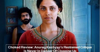 Choked Review -Anurag Kashyap's Restrained Critique Is Never In Danger Of Clogging Up