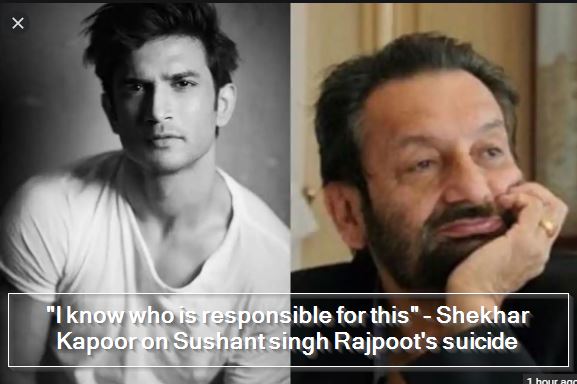 I know who is responsible for this - Shekhar Kapoor on Sushant singh Rajpoot's suicide