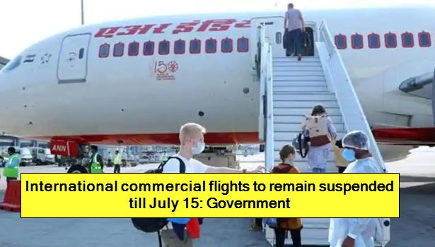 International commercial flights to remain suspended till July 15 - Government