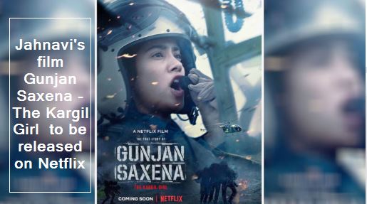 Jahnavi's film Gunjan Saxena - The Kargil Girl to be released on Netflix