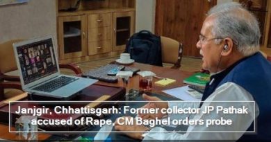 Janjgir, Chhattisgarh - Former collector JP Pathak accused of Rape, CM Baghel orders probe