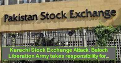 Karachi Stock Exchange Attack - Baloch Liberation Army takes responsibility for attack