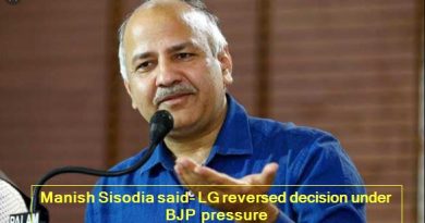 Manish Sisodia said- LG reversed decision under BJP pressure