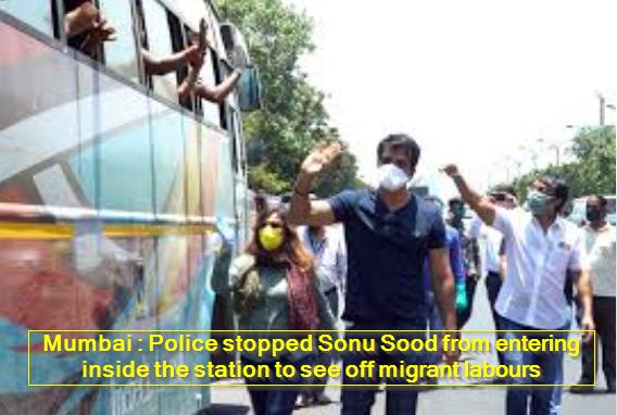 Mumbai - Police stopped Sonu Sood from entering inside the station to see off migrant labours