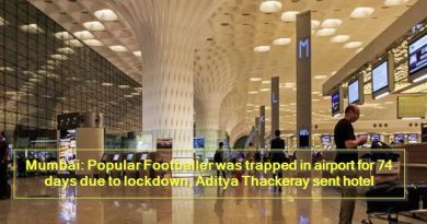 Mumbai- Popular Footballer was trapped in airport for 74 days due to lockdown, Aditya Thackeray sent hotel