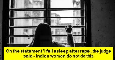 On the statement 'I fell asleep after rape', the judge said - Indian women do not do this