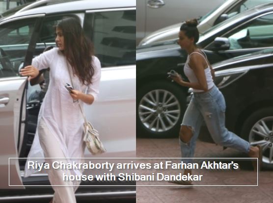 Riya Chakraborty arrives at Farhan Akhtar's house with Shibani Dandekar