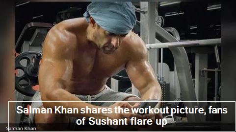 Salman Khan shares the workout picture, fans of Sushant flare up