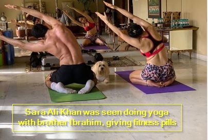 Sara Ali Khan was seen doing yoga with brother Ibrahim, giving fitness pills
