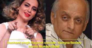 Sushant singh Rajpoot suicide - Kangna fiercely blasts Mukesh Bhatt