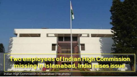 Two employees of Indian High Commission missing in Islamabad, India raises issue