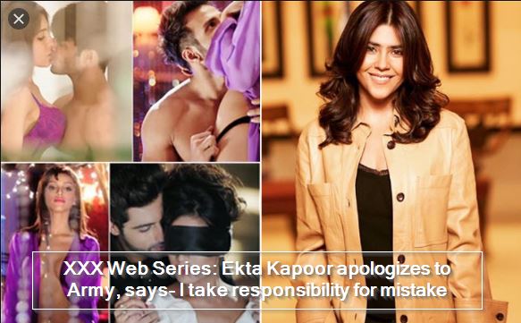 XXX Web Series - Ekta Kapoor apologizes to Army, says- I take responsibility for mistake