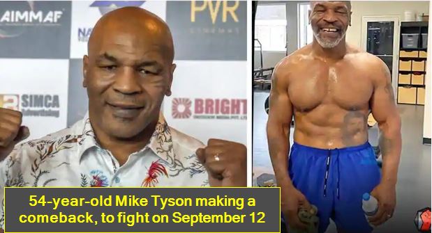 54-year-old Mike Tyson making a comeback, to fight on September 12