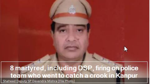 8 martyred, including DSP, firing on police team who went to catch a crook in Kanpur