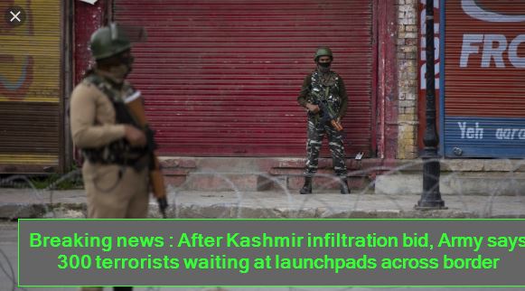 After Kashmir infiltration bid, Army says 300 terrorists waiting at launchpads across border