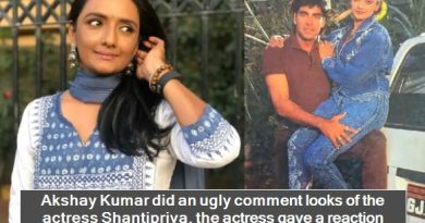 Akshay Kumar did an ugly comment looks of the actress Shantipriya, the actress gave a reactionAkshay Kumar did an ugly comment looks of the actress Shantipriya, the actress gave a reaction