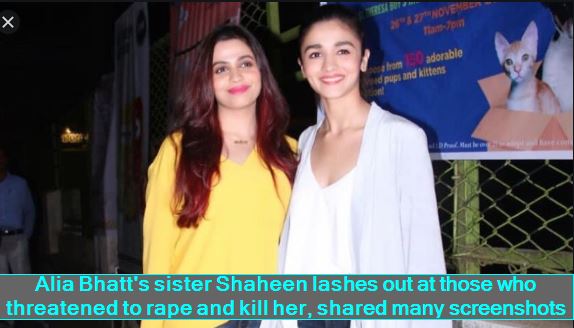 Alia Bhatt's sister Shaheen lashes out at those who threatened to rape and kill her, shared many screenshots