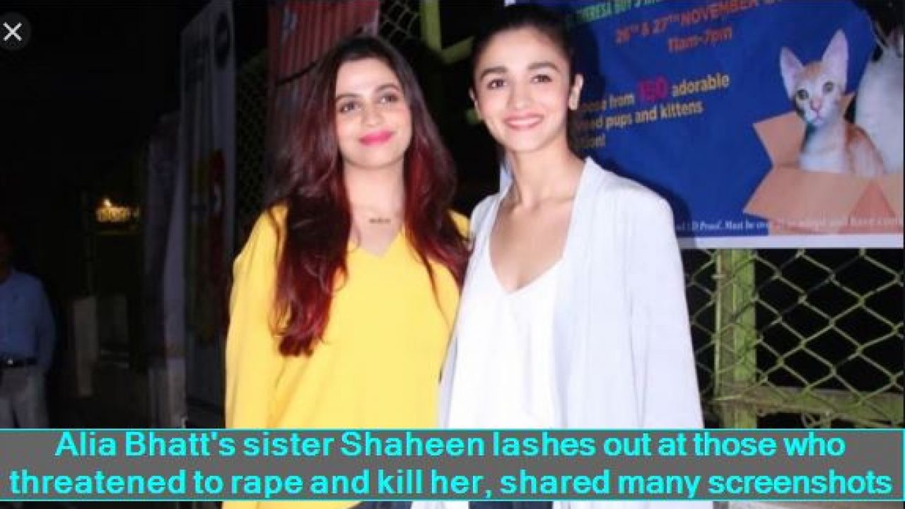Alia Bhatt's sister Shaheen lashes out at those who threatened to rape and  kill her, shared many screenshots â€“ The State