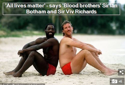 'All lives matter' - says 'Blood brothers' Sir Ian Botham and Sir Viv Richards