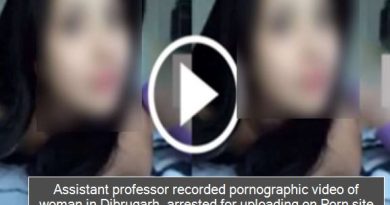 Assistant professor recorded pornographic video of woman in Dibrugarh, arrested for uploading on Porn site