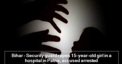 Bihar - Security guard rapes 15-year-old girl in a hospital in Patna, accused arrested