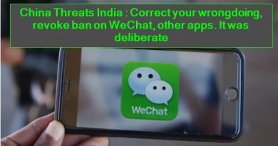 China Threats India - Correct your wrongdoing, revoke ban on WeChat, other apps. It was deliberate