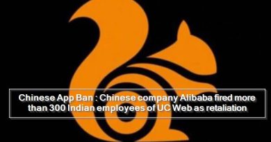 Chinese App Ban - Chinese company Alibaba fired more than 300 Indian employees of UC Web as retaliation