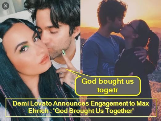 Demi Lovato Announces Engagement to Max Ehrich 'God Brought Us Together'