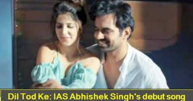 Dil Tod Ke - IAS Abhishek Singh's debut song goes viral, 25 million views in 4 days