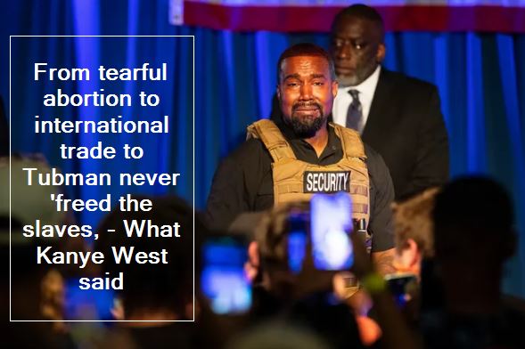 From tearful abortion to international trade to Tubman never 'freed the slaves, - What Kanye West said