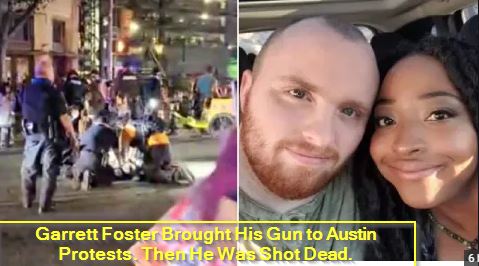 Garrett Foster Brought His Gun to Austin Protests. Then He Was Shot Dead.