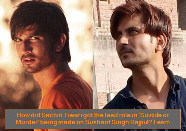 How did Sachin Tiwari got the lead role in 'Suicide or Murder' being made on Sushant Singh Rajput -Learn