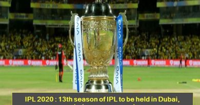 IPL 2020 - 13th season of IPL to be held in Dubai, chairman announced