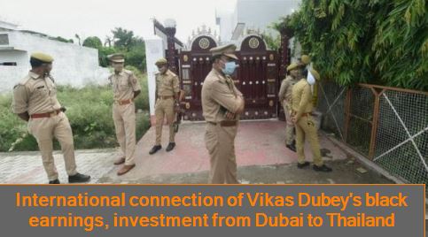 International connection of Vikas Dubey's black earnings, investment from Dubai to Thailand