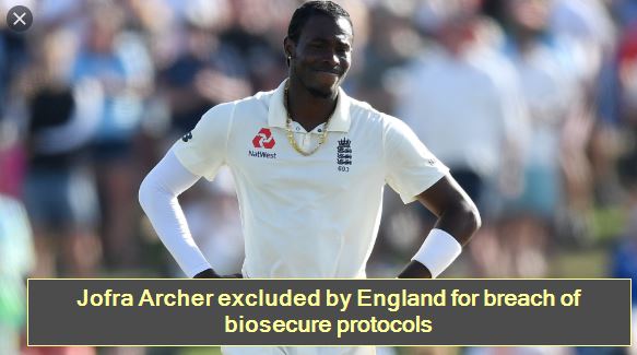 Jofra Archer excluded by England for breach of biosecure protocols