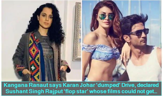 Kangana Ranaut says Karan Johar ‘dumped’ Drive, declared Sushant Singh Rajput ‘flop star’ whose films could not get buyers
