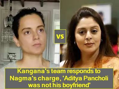 Kangana's team responds to Nagma's charge, 'Aditya Pancholi was not his boyfriend'