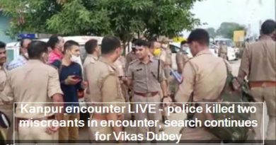 Kanpur encounter LIVE - police killed two miscreants in encounter, search continues for Vikas Dubey