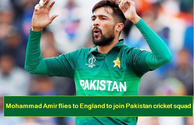 Mohammad Amir flies to England to join Pakistan cricket squad