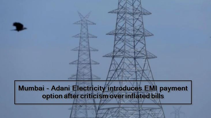 Mumbai - Adani Electricity introduces EMI payment option after criticism over inflated bills