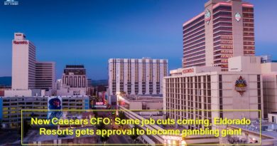 New Caesars CFO -Some job cuts coming, Eldorado Resorts gets approval to become gambling giant