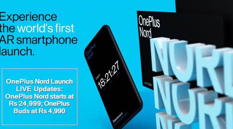 OnePlus Nord Launch LIVE Updates - OnePlus Nord starts at Rs 24,999 OnePlus Buds at Rs 4,990