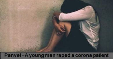 Panvel - A young man raped a corona patient in a quarantine center, accused also infected